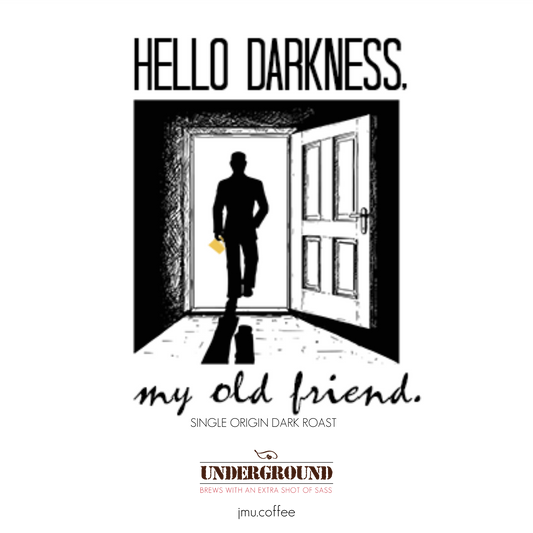 Hello Darkness My Old Friend - Single Origin Guatemalan Dark Roast